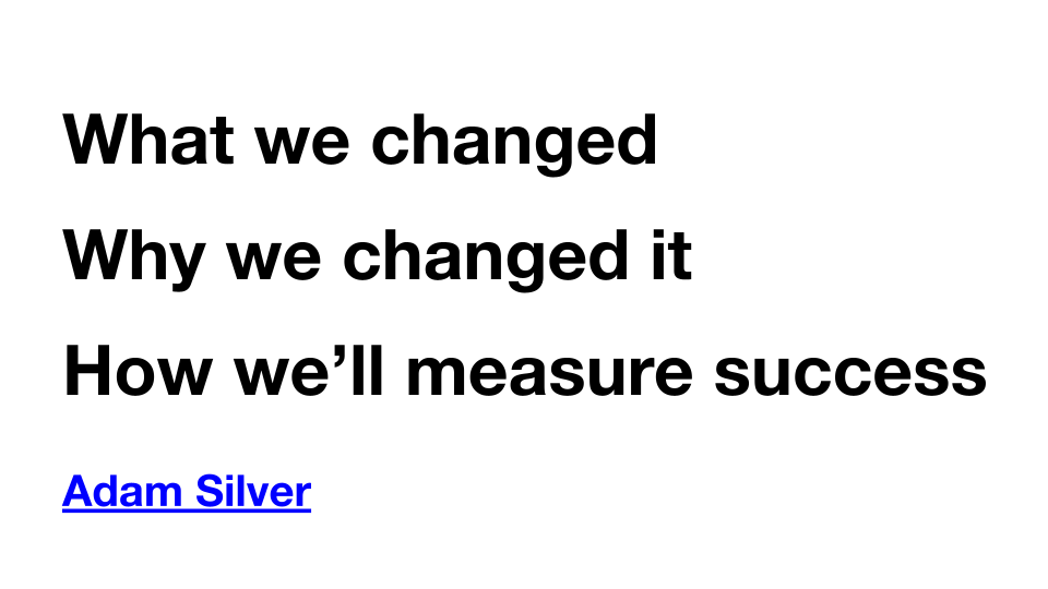 What we changed, Why we changed it, How we’ll measure success, Adam Silver